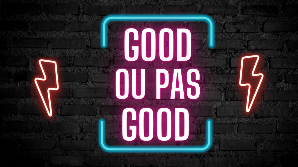 Bienvenue sur Good ou pas Good. Objectif 2025 : se simplifier la vie&nbsp;!